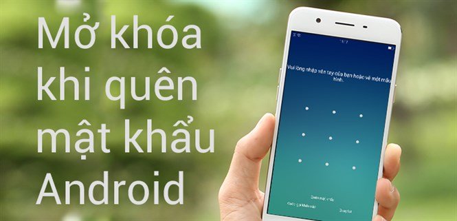 Mở khóa điện thoại khi quên mật khẩu